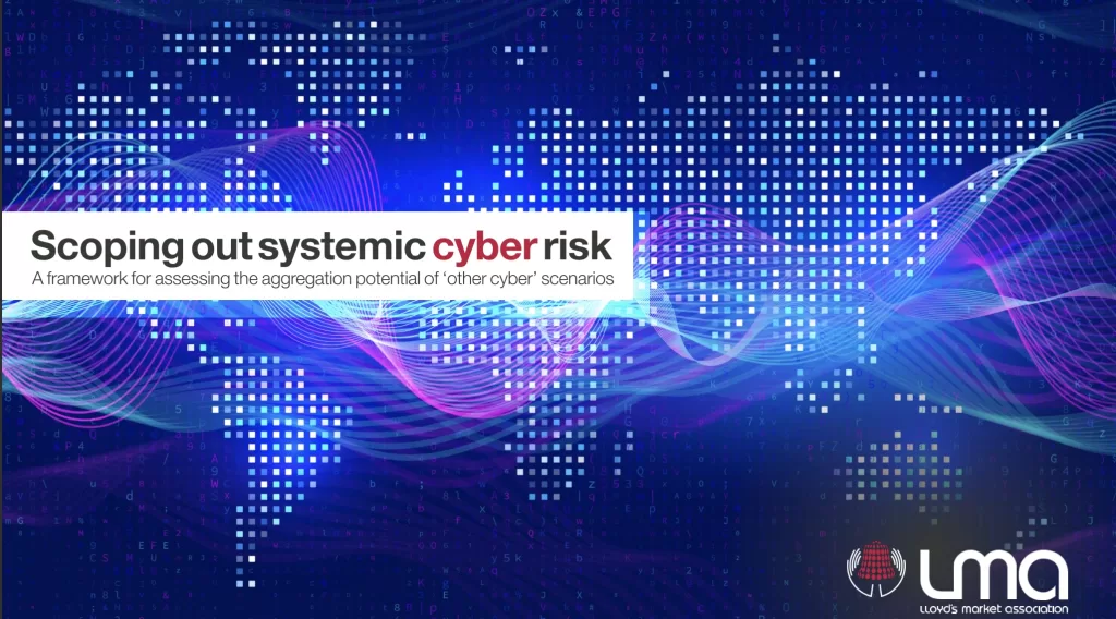 Scoping out systemic cyber risk - A framework for assessing the aggregation potential of 'other cyber' scenarios, featuring a digital world map composed of glowing pixels with abstract wave patterns and binary code in the background. LMA (Lloyd's Market Association) logo is displayed in the bottom-right corner.