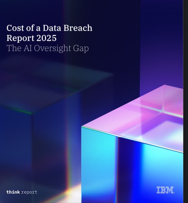Cover of IBM's Cost of a Data Breach Report 2025 titled 'The AI Oversight Gap,' featuring abstract neon cubes and a dark blue background, symbolizing cybersecurity, artificial intelligence, and data breach analysis.