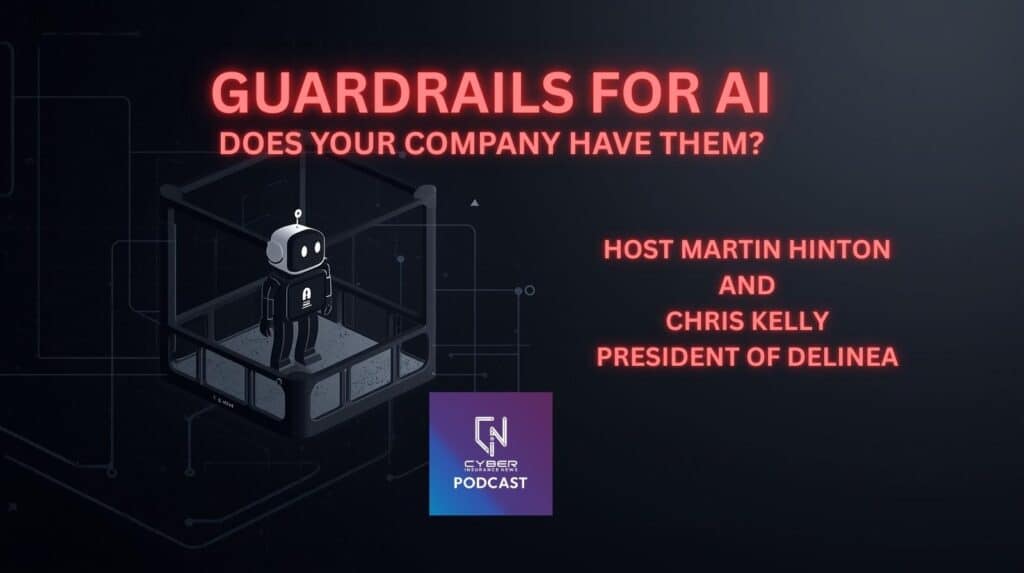 YouTube thumbnail for the Cyber Insurance News and Information Podcast on AI risk and identity security, featuring Martin Hinton and Chris Kelly (Delinea), with a robot ‘AI agent’ inside guardrails.
