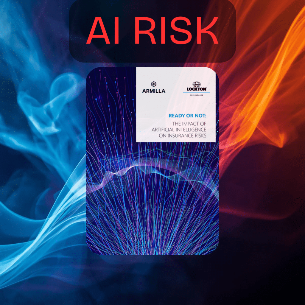 AI Risk report cover from Lockton Re and Armilla AI, “Ready or Not: The Impact of Artificial Intelligence on Insurance Risks,” highlighting cyber insurance and AI risk exposure.