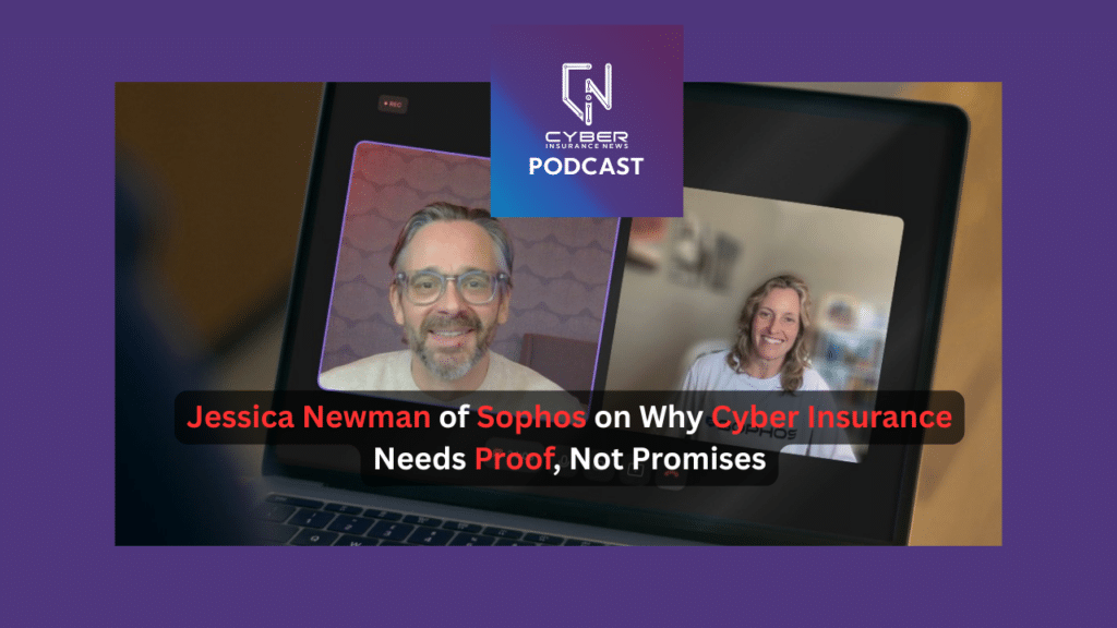 Jessica Newman of Sophos discusses cyber insurance underwriting and the need for verifiable risk data on the Cyber Insurance News podcast.