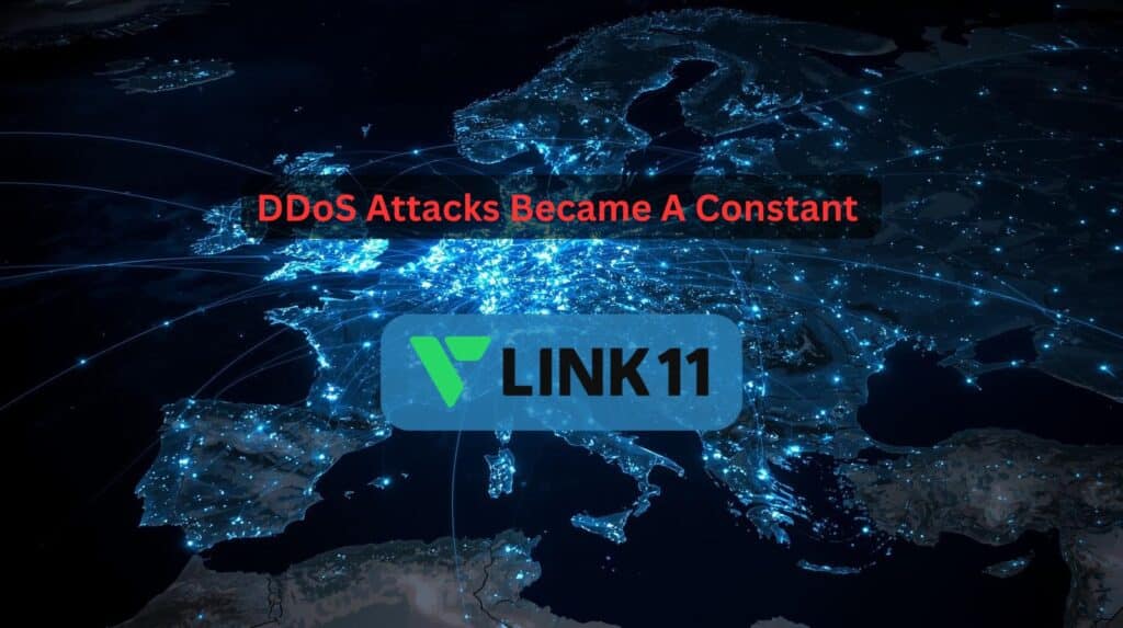 Graphic showing a digital map of Europe with network connections, the headline “DDoS Attacks Became A Constant,” and the Link11 logo, illustrating cyber resilience, cyberattack risk, and cyber insurance exposure across connected digital infrastructure.