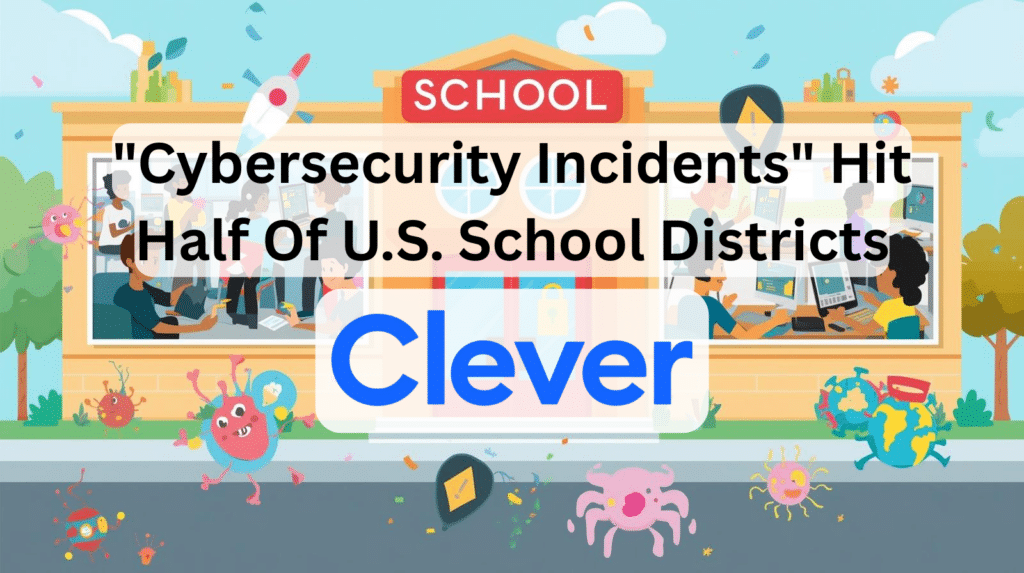 Cartoon school illustration with digital virus icons representing cybersecurity incidents affecting half of U.S. school districts and rising K-12 cyber insurance risks.