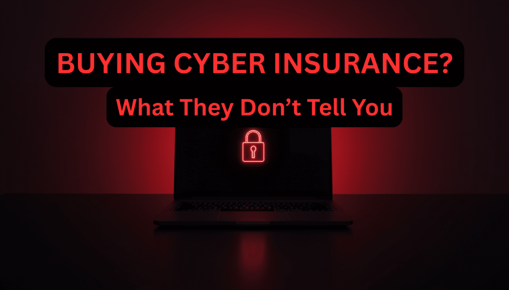 Laptop with neon padlock icon and the words Buying Cyber Insurance — What They Don't Tell You, illustrating why a cyber insurance policy now requires proof of controls, not just a completed questionnaire.