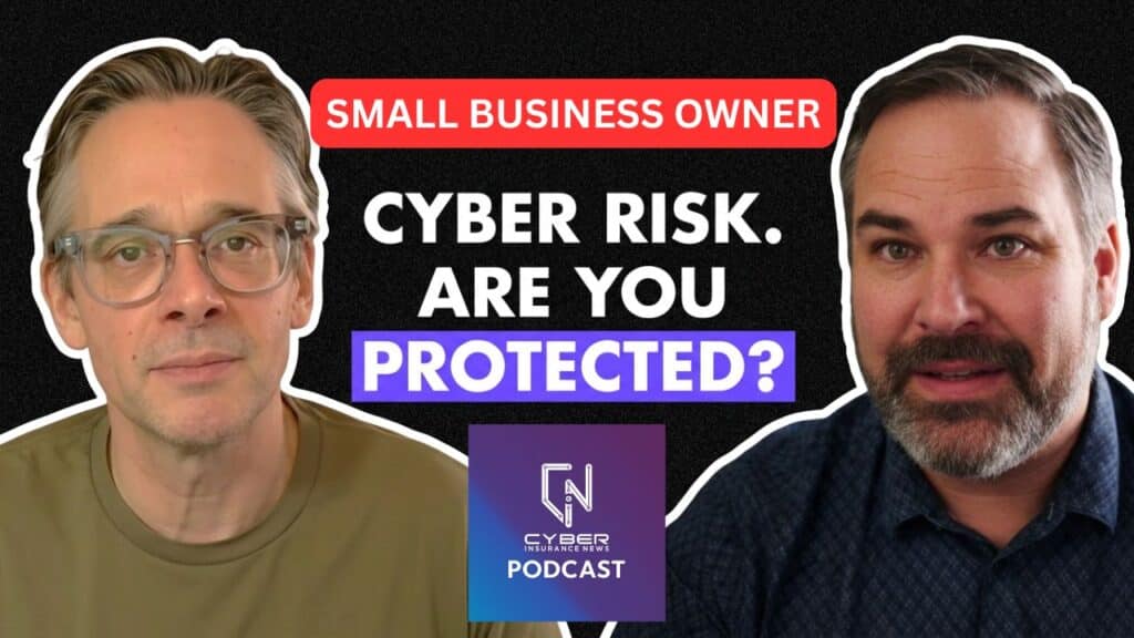 Thumbnail for the Cyber Insurance News and Information Podcast featuring Martin Hinton and Kyle Jude with the text “Small Business Owner Cyber Risk. Are You Protected?” focused on small business cyber insurance, small business cybersecurity, phishing, social engineering, MFA, and cyber liability insurance.