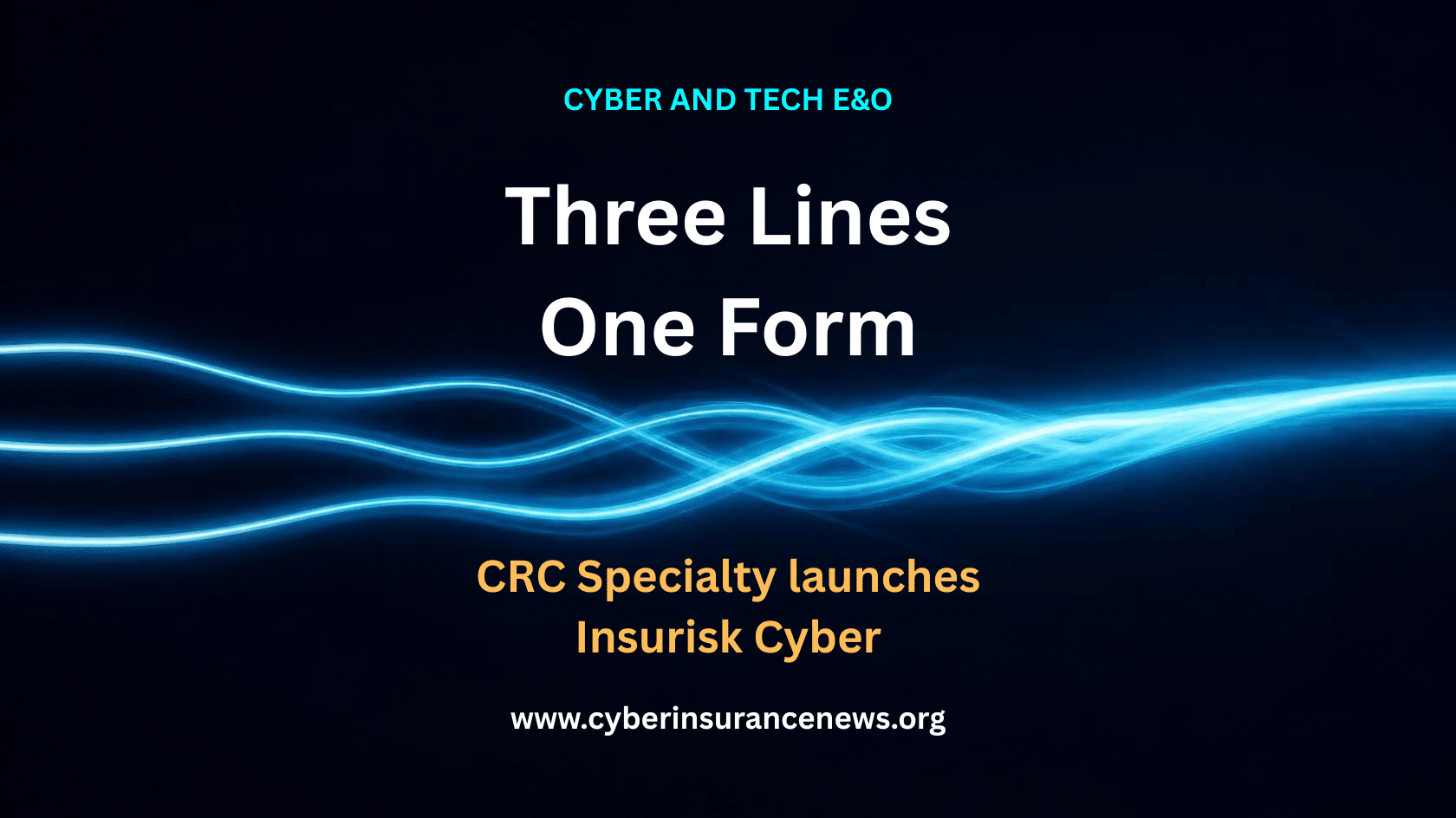 Cyber Insurance News story on cyber and tech E&O insurance showing three strands of light braiding into one for article on cyber and tech E&O insurance.